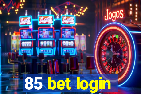 85 bet login